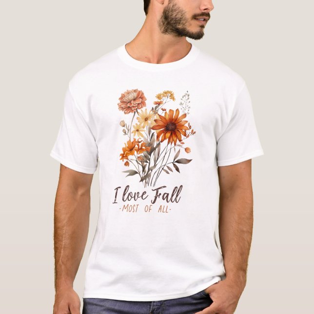 I Love Fall Most Of All T-Shirt (Front)