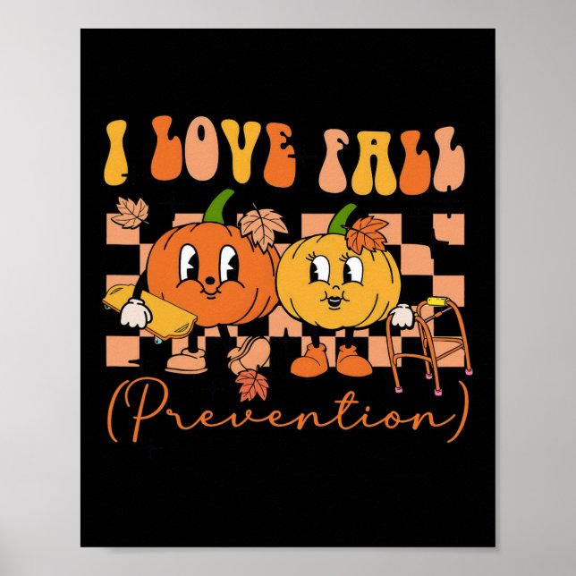I Love Fall Prevention Physical Therapy Ot Pumpkin Poster (Front)