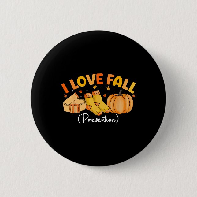 I Love Fall Prevention Socks Thanksgiving Physical 2 Inch Round Button (Front)