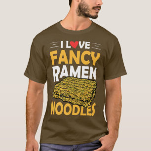 I Love Fancy Ramen Noodles Funny Noodle Eater Love T-Shirt