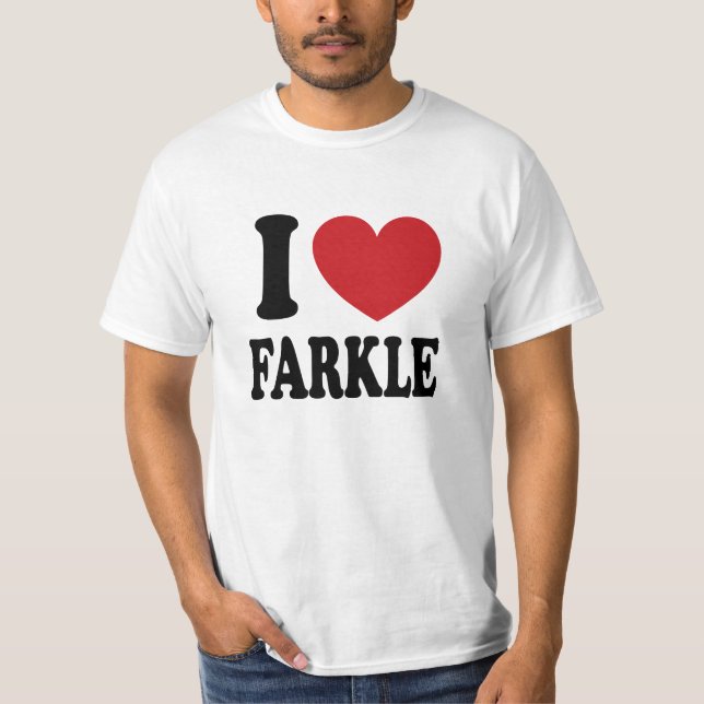I Love Farkle T-Shirt (Front)