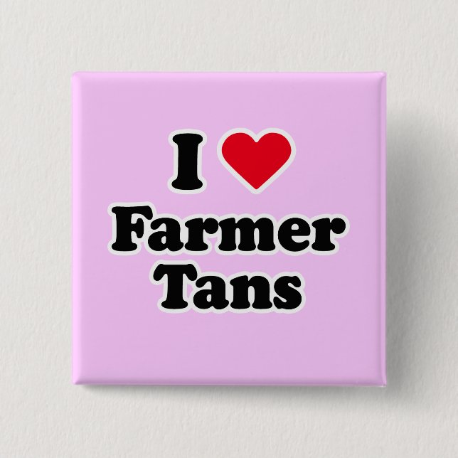 I love farmer tans 2 inch square button (Front)