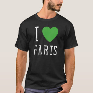 I Love Farts  I Heart To Far  I Heart Farts T-Shirt