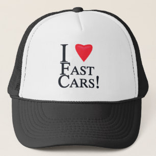 I Love Fast Cars! Trucker Hat