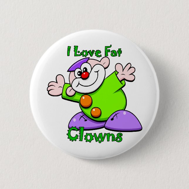 I love fat Clowns 2 Inch Round Button (Front)
