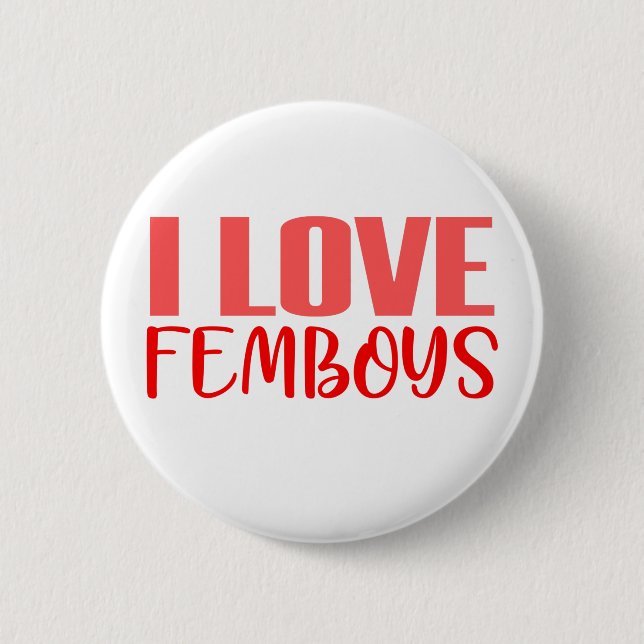 I Love Femboys Funny Cute Feminine Boys Men 2 Inch Round Button (Front)