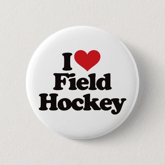 I Love Field Hockey 2 Inch Round Button (Front)