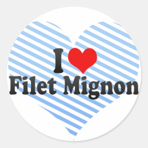 I Love Filet Mignon Classic Round Sticker