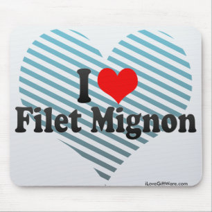 I Love Filet Mignon Mouse Pad