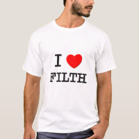 I Love Filth