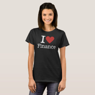 I ❤️ Love Finance CUSTOMIZABLE Women's T-Shirt