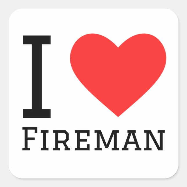 I love fireman  square sticker (Front)