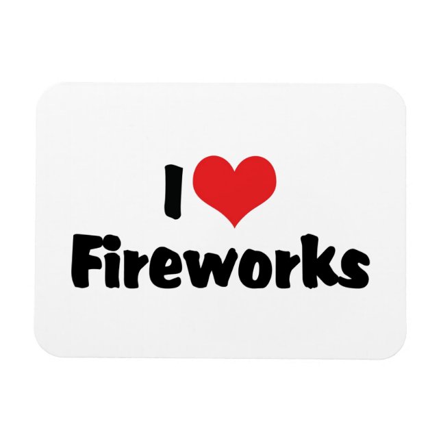 I Love Fireworks Magnet (Horizontal)