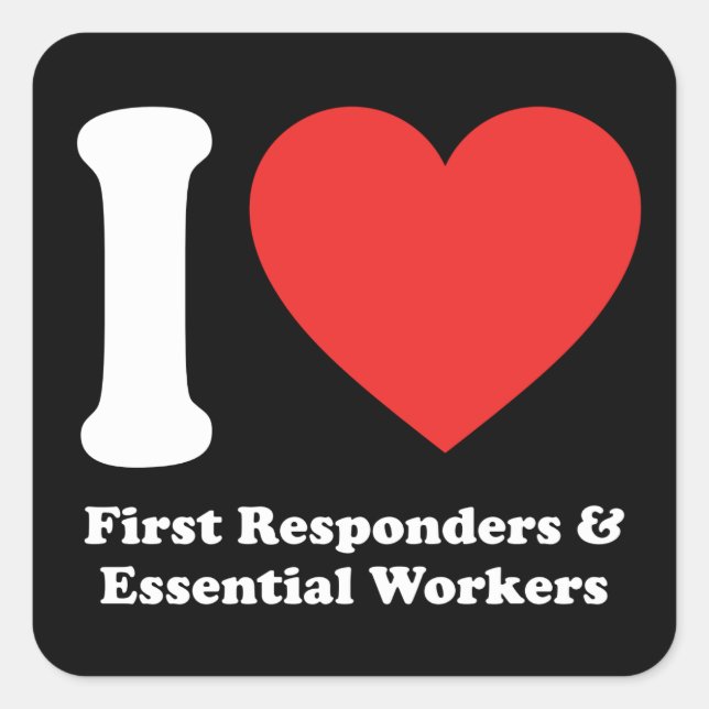I Love First Responders and Essential Workers Square Sticker (Front)
