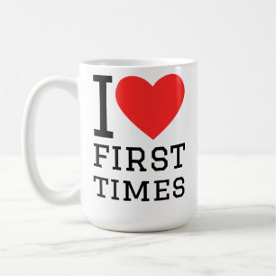 I love first times coffee mug