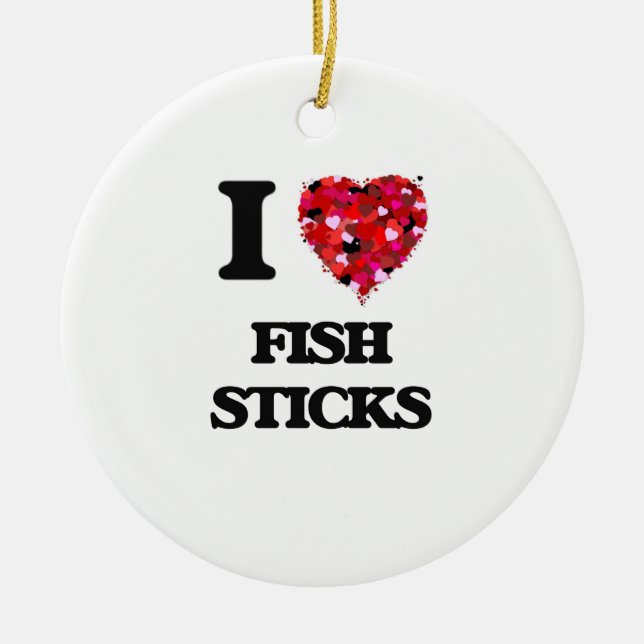 I Love Fish Sticks Ceramic Ornament (Front)