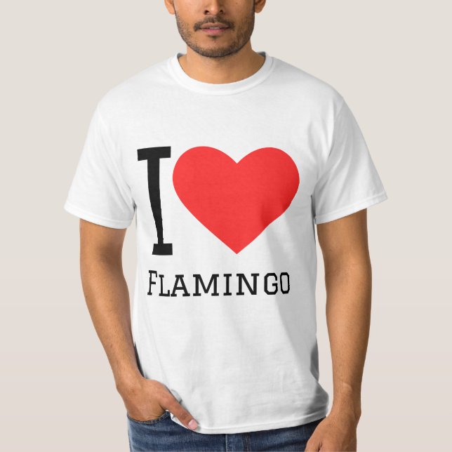 I love flamingo  T-Shirt (Front)