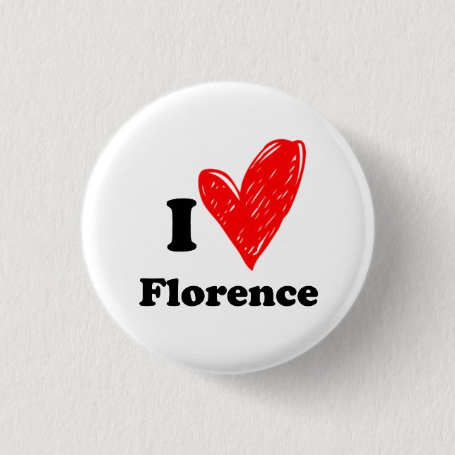 I love Florence 1 Inch Round Button (Front)