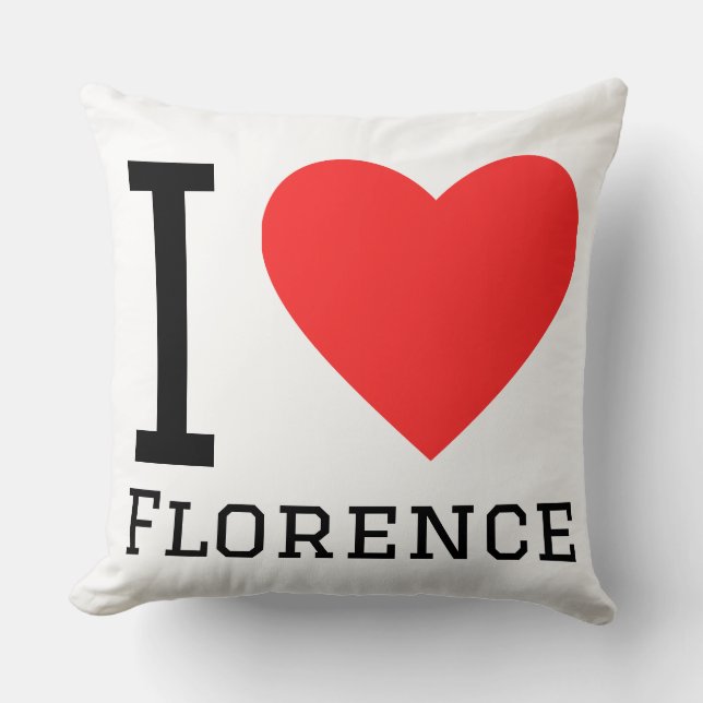 I love Florence  Throw Pillow (Front)