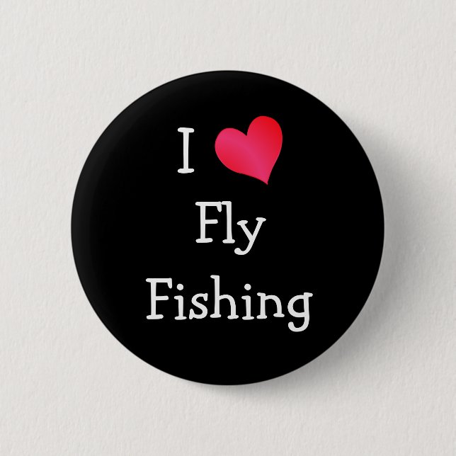 I Love Fly Fishing 2 Inch Round Button (Front)