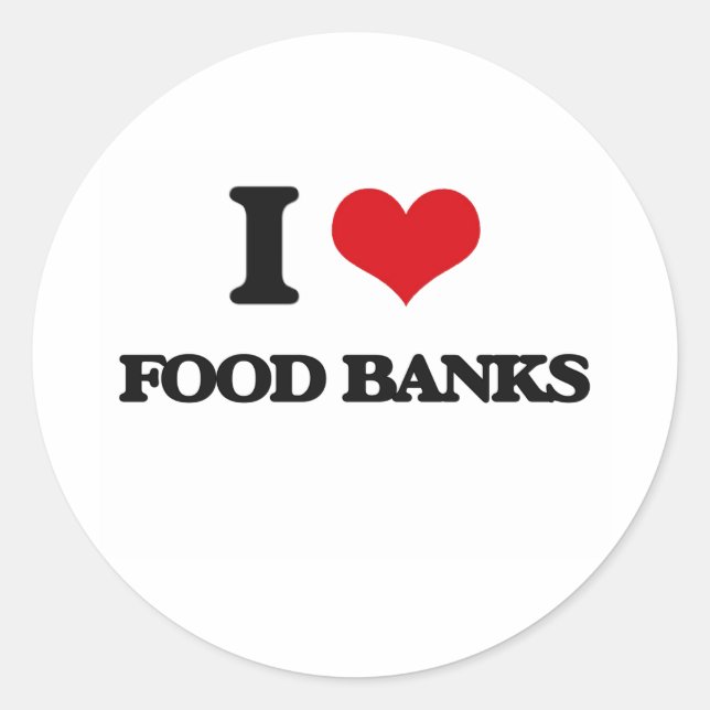 I love Food Banks Classic Round Sticker (Front)
