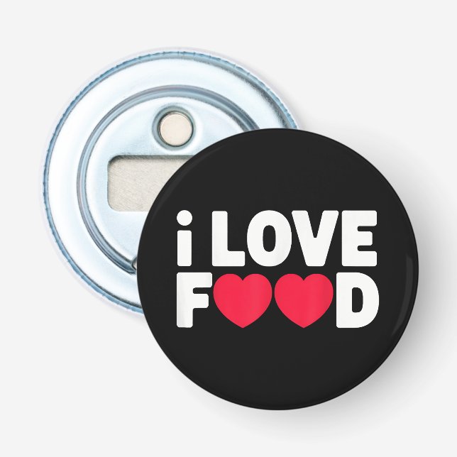 I Love Food Funny Foodie Gift for Men Bottle Opener (Front)