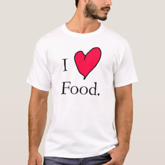 I love food T-Shirt