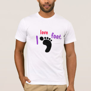 I love foot. T-Shirt