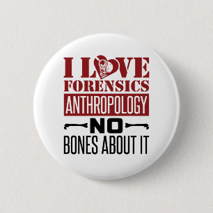 I Love Forensics Anthropology Anthropologist 2 Inch Round Button