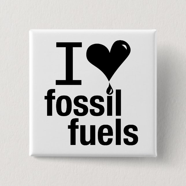 I Love Fossil Fuels Pin (Front)