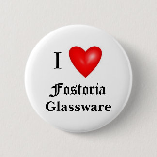 I love Fostoria 2 Inch Round Button