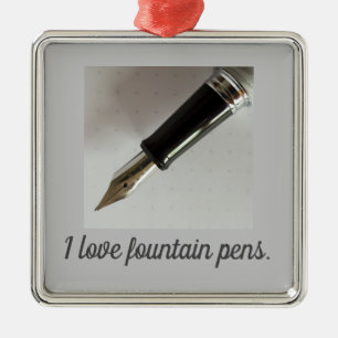 I Love Fountain Pens Metal Ornament