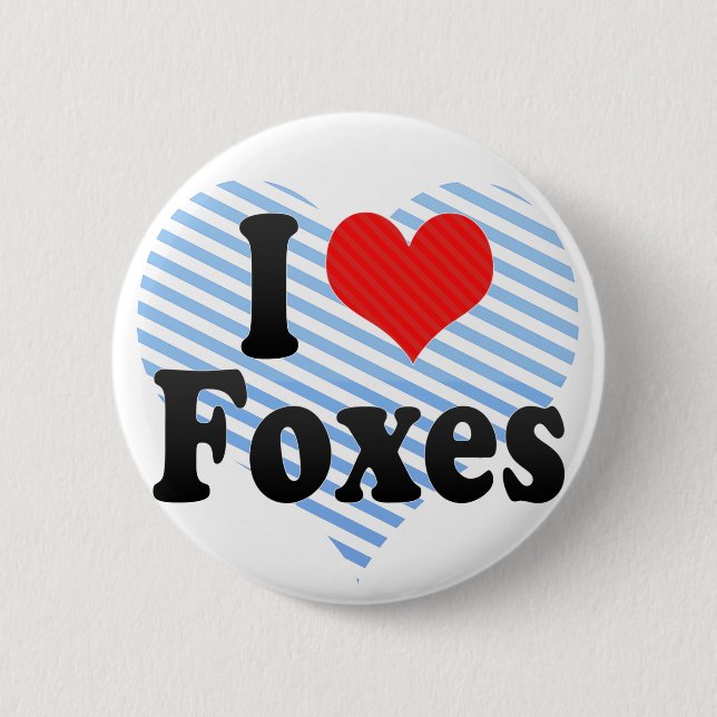 I Love Foxes 2 Inch Round Button (Front)