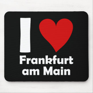 I love Frankfurt Main Mouse Pad