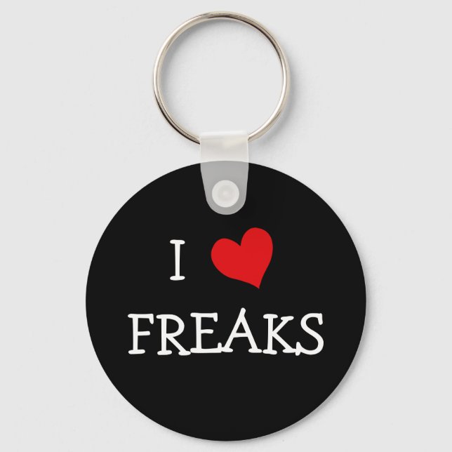 I Love Freaks Keychain (Front)
