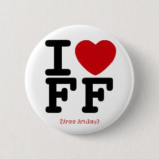 I Love Free Friday Button