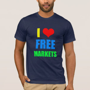 I Love Free Markets T-Shirt