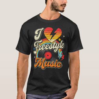 I Love Freestyle Music Funny Retro T-Shirt
