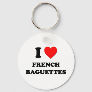 I Love French Baguettes ( Food ) Keychain