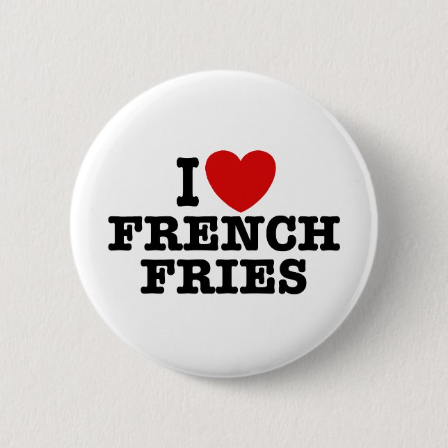 I Love French Fries 2 Inch Round Button (Front)