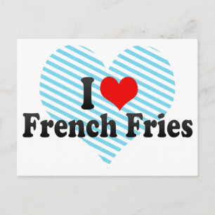 I Love French Fries Postcard