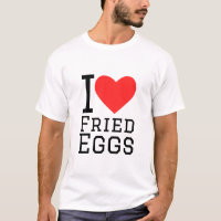 I love fried eggs