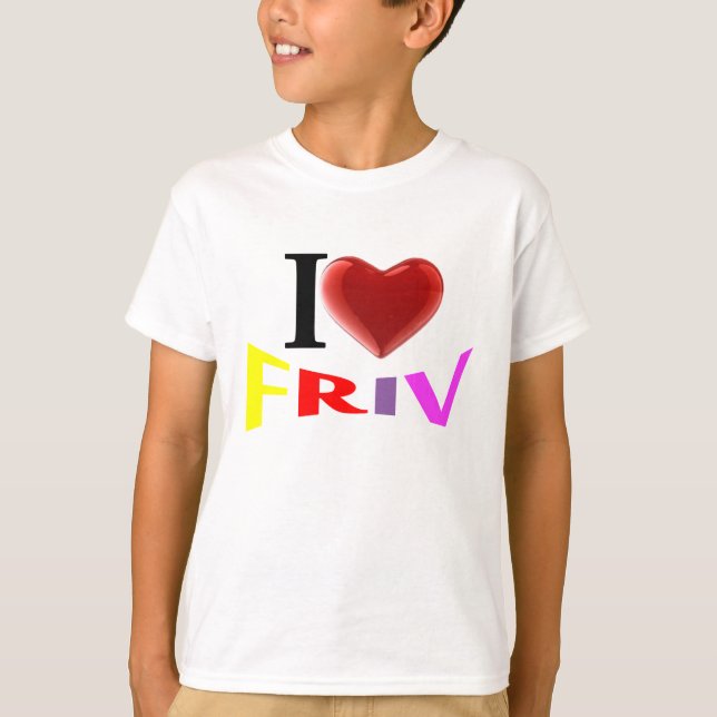 I love Friv T-Shirt (Front)