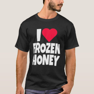 I Love Frozen Honey Funny Viral Video And Viral Me T-Shirt