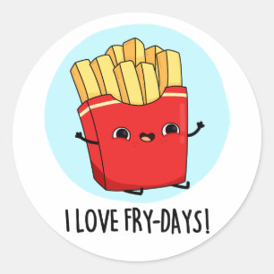 I Love Fry-Days Funny French Fries Pun Classic Round Sticker