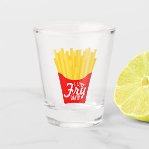 I Love Fry Days Shot Glass