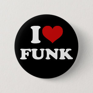 I Love Funk 2 Inch Round Button