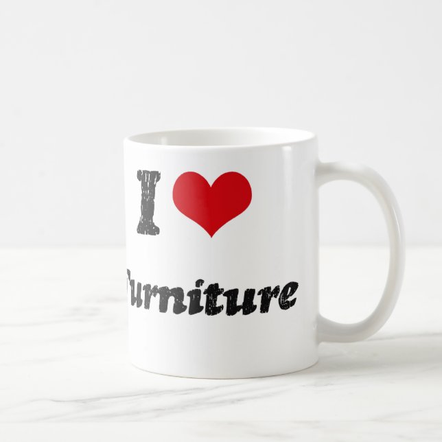 I love Furniture Coffee Mug (Right)