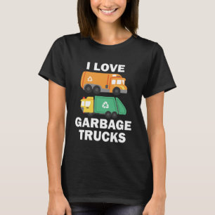 I Love Garbage Trucks Recycling Trash T-Shirt
