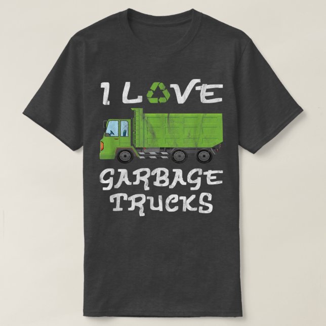 I Love Garbage Trucks  T-Shirt (Design Front)